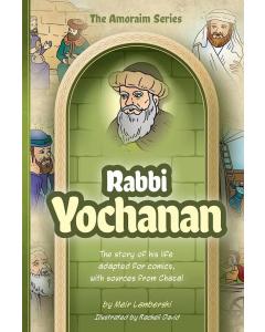 Amoraim Series: Rabbi Yochanan