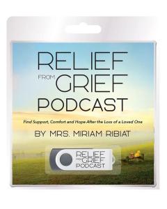 Relief from Grief Podcast USB