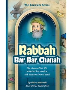 Amoraim Series: Rabbah bar bar Chanah