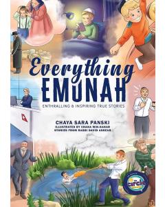 Everything Emunah:  Enthralling & Inspiring true Stories