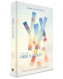 Our Son Uriel's Light:  Reflections on Tragedy and Emunah