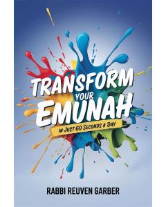 Transform Your Emunah: In Just 60 Seconds a Day