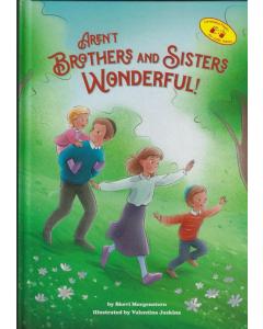 Aren’t Brothers and Sisters Wonderful!