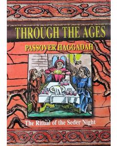 Through The Ages Passover Haggadah - The Ritual of the Seder Night