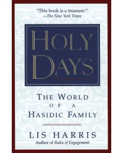 Holy Days: World of a Hasidic Family Lis Harris P/B