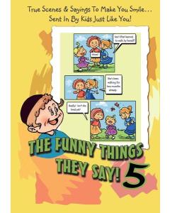 The Funny Things They Say! #5