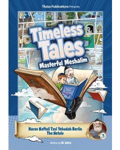 Timeless Tales: Masterful Meshalim #3 - The Netziv
