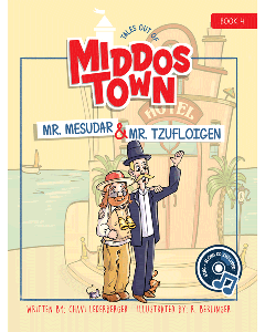 Tales Out of Middos Town #4: Mr. Mesudar & Mr. Tzufloigen