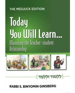 Today You Will Learn... Mastering the Teacher- Student Relationship