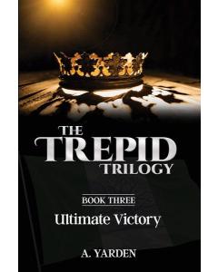 The Trepid Trilogy #3 - Ultimate Victory