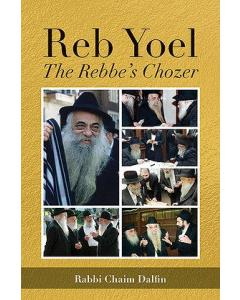 Reb Yoel - The Rebbe's Chozer