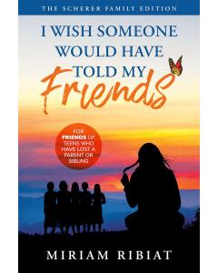 I Wish Someone Would Have Told My Friends