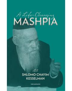 A Life Changing Mashpia, Reb Shlomo Chayim Kesselman