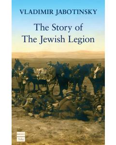The Story of the Jewish Legion, P/B, Vladimir Jabotinsky