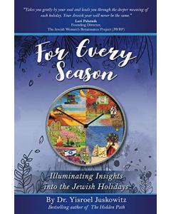 For Every Season - Illuminating Insights into the Jewish Holidays