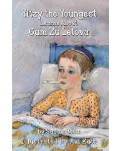 Yitzy the Youngest Learns About Gam Zu Letova