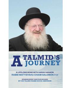 A Talmid’s Journey:  A Lifelong Bond with Harav Hagaon Rabbi Mattisyahu Chaim Salomon זצ״ל
