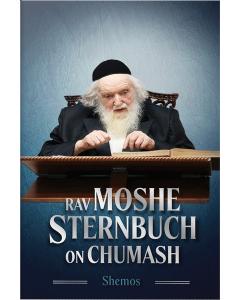 Rav Moshe Sternbuch on Chumash Shemos