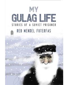 My Gulag Life: Stories of a Soviet Prisoner