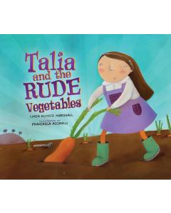 Talia and the Rude Vegetables