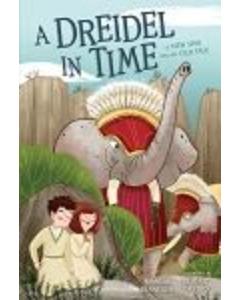 A Dreidel in Time - A New Spin on an Old Tale [Paperback]