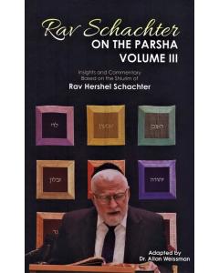 Rav Schachter on The Parsha Volume 3