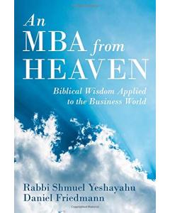 An MBA from Heaven: Biblical Wisdom Applied to the Business World [Paperback]