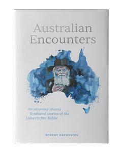 Australian Encounters - Firsthand Stories of the Rebbe