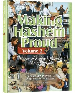 Making Hashem Proud 2
Stories of Kiddush Hashem in everyday life