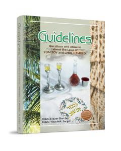 Guidelines Questions and Answers about the Laws of Yom Tov and Chol Hamoed