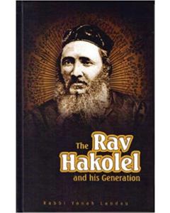 The Rav Hakolel and His Generation