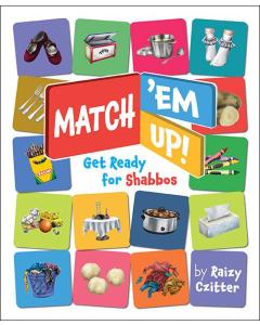 MATCH 'EM UP! -- GET READY FOR SHABBOS [ Board book]