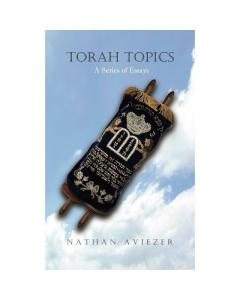 Torah Topics: A Series of Essays By Nathan Aviezer