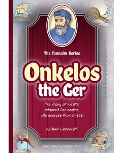 Tannaim Series: Onkelos The Ger - The story of his life adapted into comics with sources from Chazal