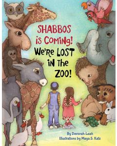 Shabbos is Coming! We're Lost in the Zoo [Hardcover]