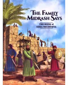 The Family Midrash Says: The Book of Ezra - Nechemya