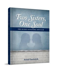 Two Sisters, One Soul: The Secret of Rachel and Leah
