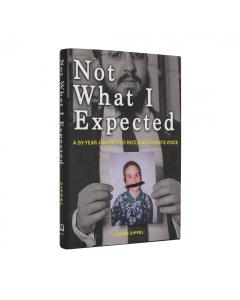 Not What I Expected: A 20-Year Journey to Reclaim A Child's Voice