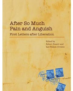 After So Much Pain and Anguish: First Letters after Liberation