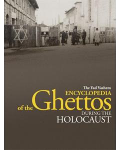 The Yad Vashem Encyclopedia of the Ghettos during the Holocaust