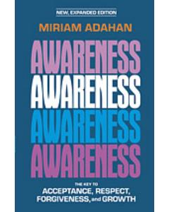 Awareness: The Key to Acceptance, Respect, Forgiveness, and Growth