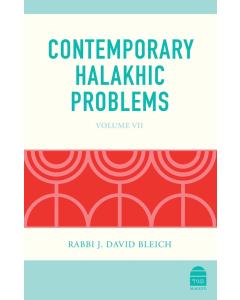 Contemporary Halakhic Problems: Volume VII