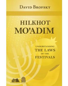 Hilchot Mo'adim Understanding the Laws of the Festivals