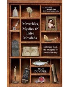 Mavericks, Mystics & False Messiahs