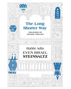 The Long Shorter Way Discourses on Chassidic Thought