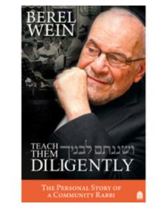Rabbi Berel Wein - Teach Them Diligently The Personal Story of a Community