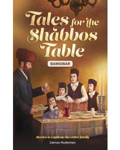 Tales for the Shabbos Table - Bamidbar