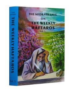 The Midrash Says on the Weekly Haftaros - Devarim