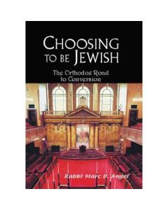 Choosing to Be Jewish: The Orthodox Road to Conversion (Hardcover)