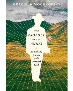 The Prophet of the Andes [Hardcover]